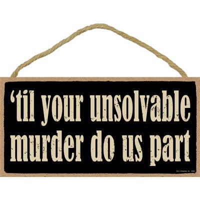 bis dein unlösbarer Mord teile uns 5" x 10" primitive woo für den Großhandel von SJT Enterprises, Inc.