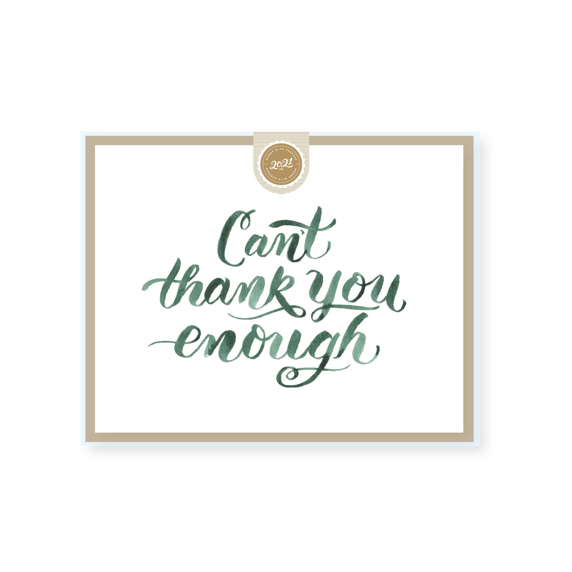 2021 Co. - Wholesale Thank You Card - can't thank you enough1