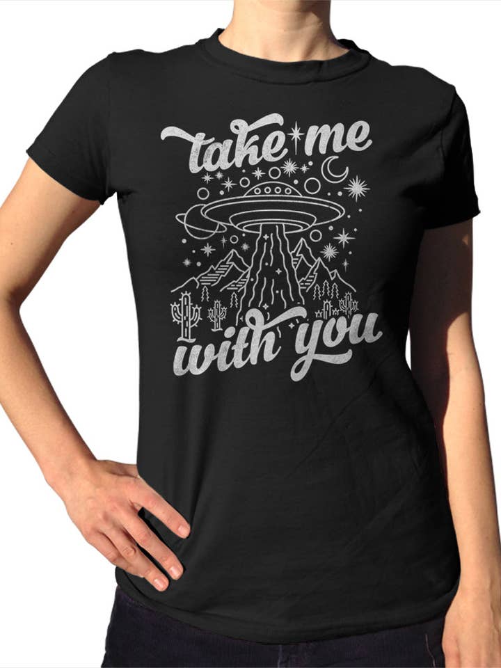 Women's Take Me With You Alien UFO T-Shirt for wholesale by Boredwalk