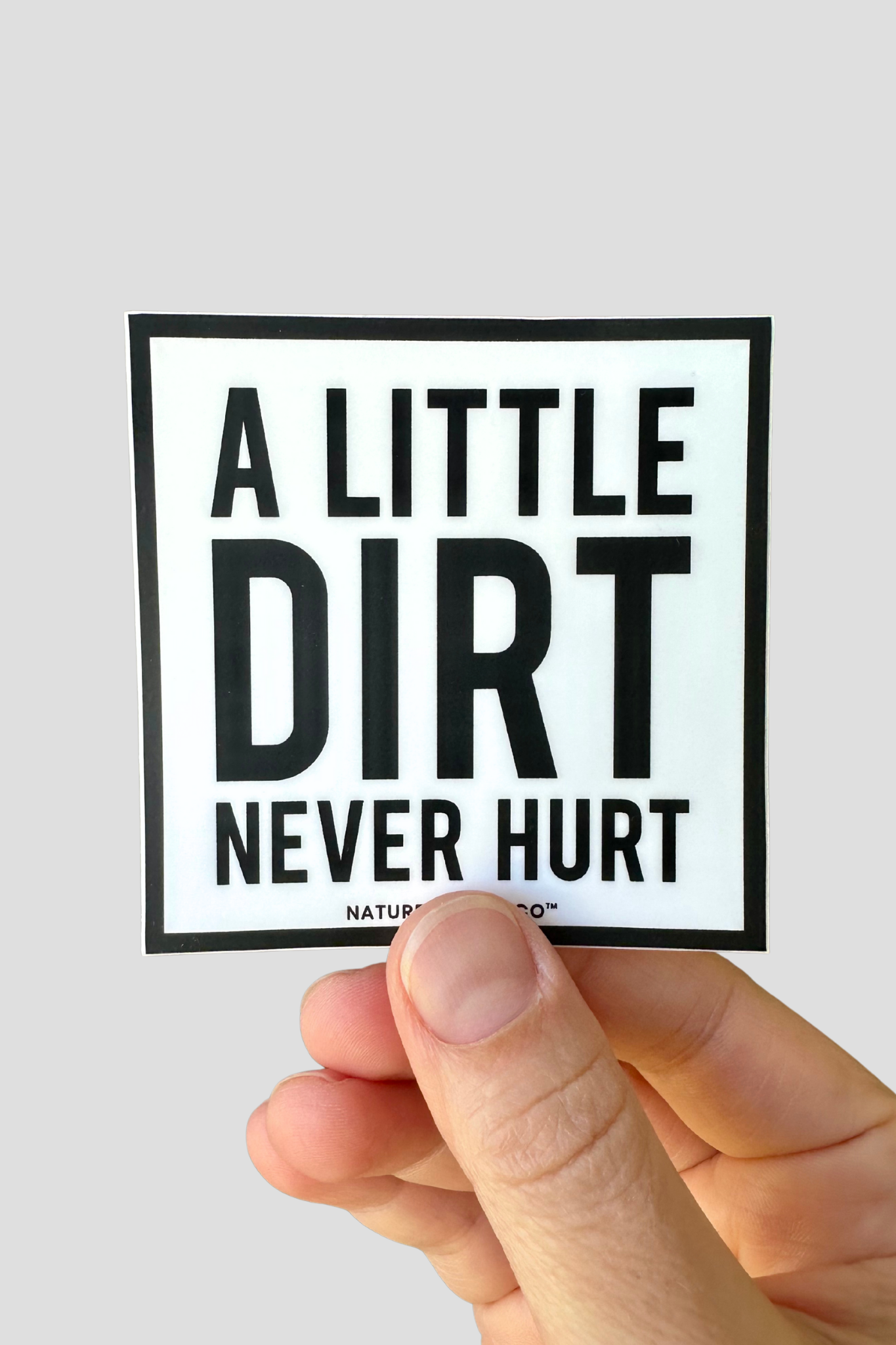 Nature Supply Co - Wholesale Sticker - A Little Dirt Never Hurt Sticker – Eco-Friendly Gift1