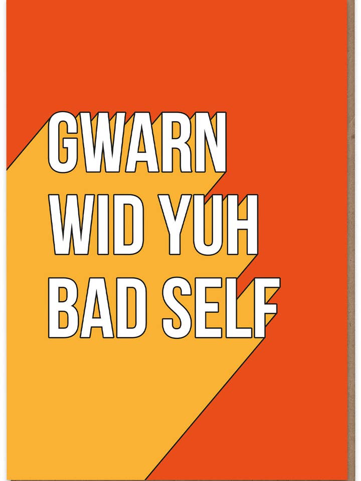 Gwarn Wid Yuh Bad Self for wholesale by Hood Greetings