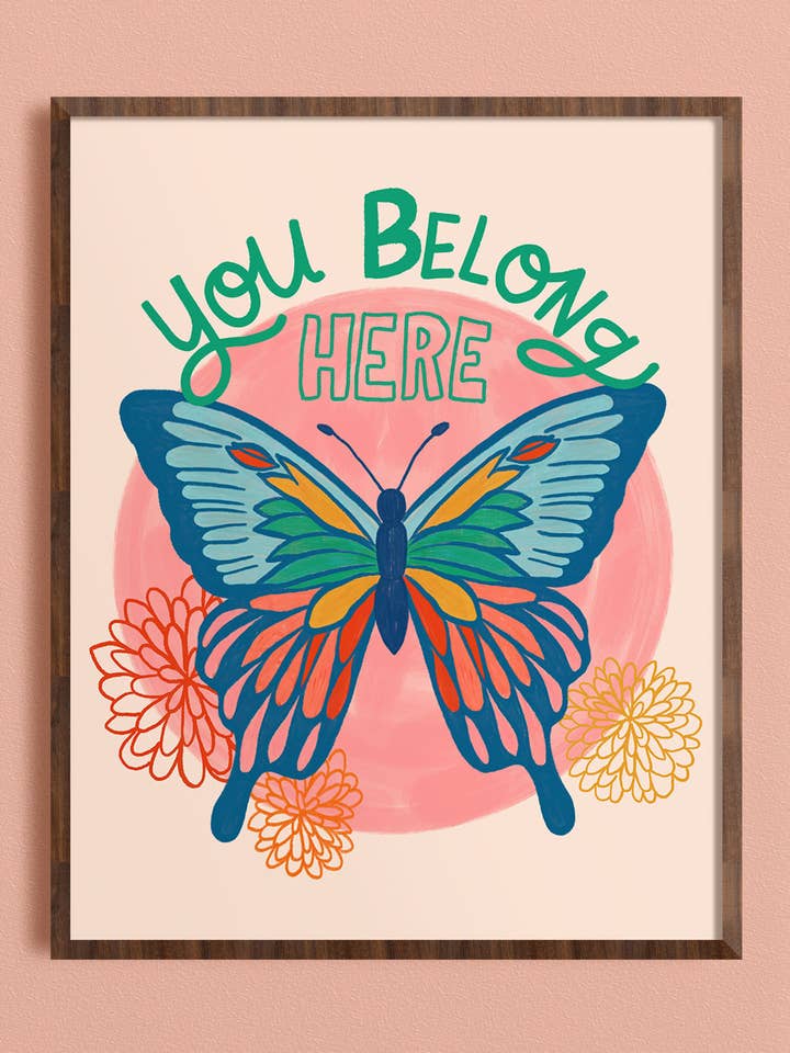 You Belong Here Art Print - Inclusive/Encouraging/Positivity for wholesale by Dream Folk Studio