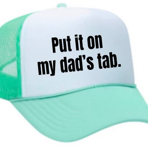 Inappropriate Trucker Hats - Wholesale Trucker Hat - Women's - Put It On My Dad’s Tab Trucker Hat4