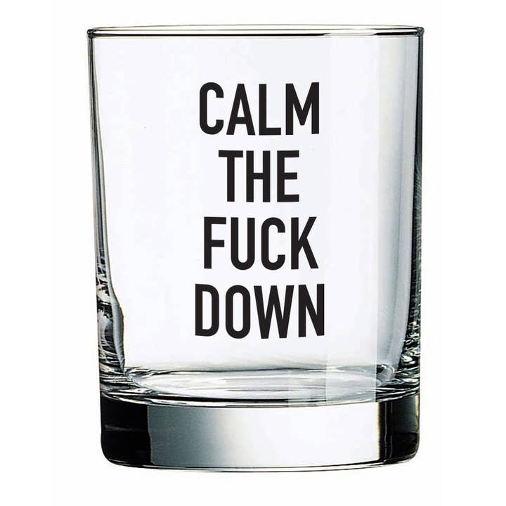 Calm The Fuck Down | 14oz Liquor Glass for wholesale by Pinetree Innovations