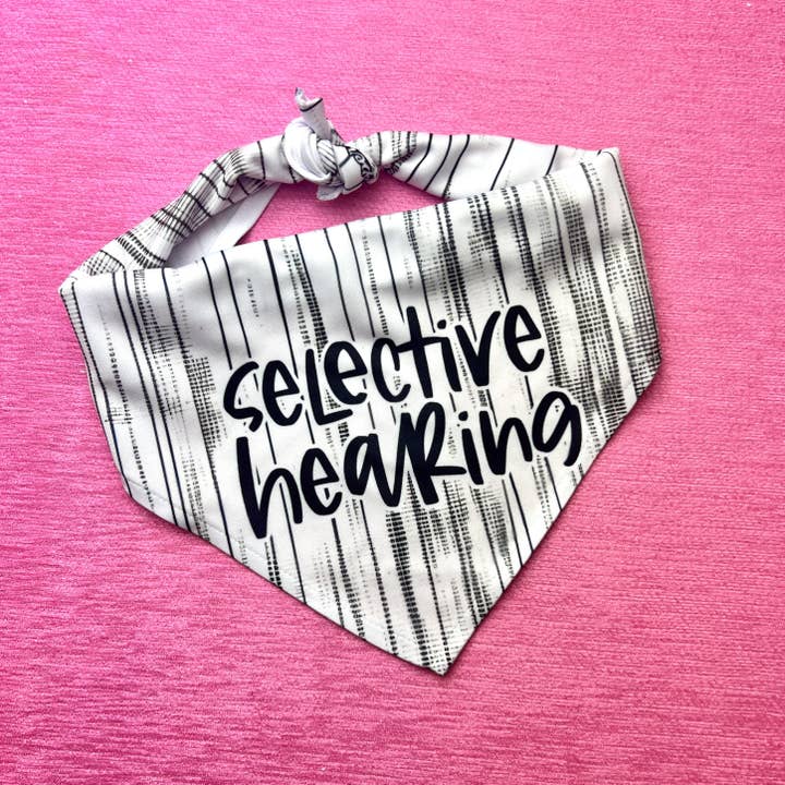 Selective Hearing | Funny Dog Bandana | Tie Bandana OSFA for wholesale by The Dapper Paw