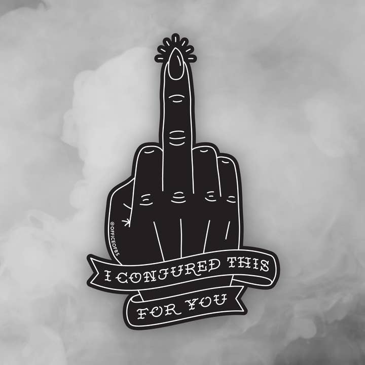 Autocollant « I Conjured This For You » pour la vente par Office of BS