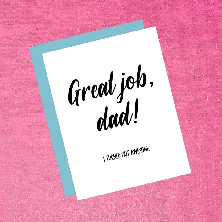 Tarjeta para el Día del Padre con texto en inglés: Great Job Dad I Turned Out Awesome para venta al por mayor de Tiffany Ascensio Designs | Watercolor Greeting Cards