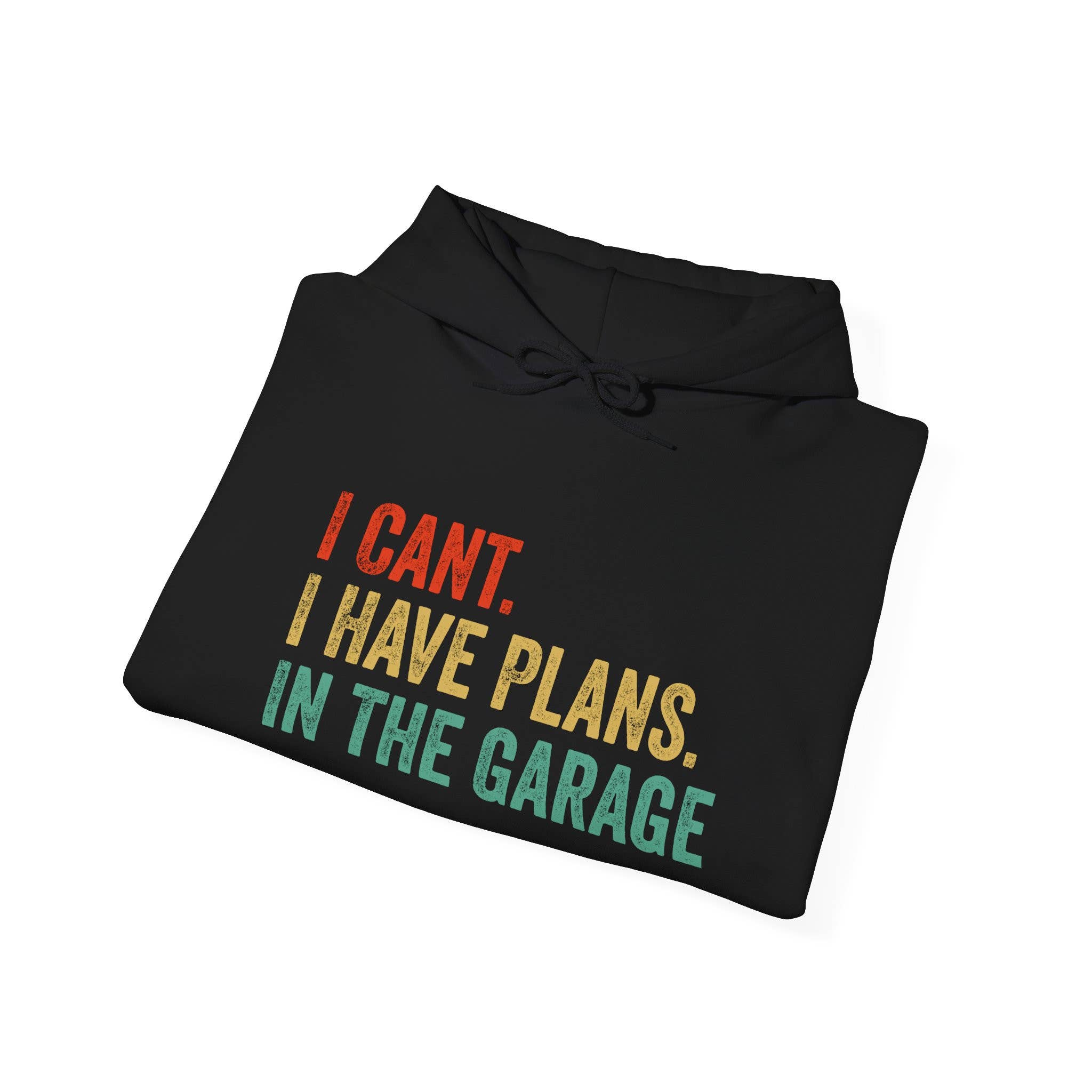 L&L T-Shirt Company - Wholesale Graphic Sweatshirt - Unisex - Garage Plans Hoodie – “I Can't, I Have Plans in the Gara8