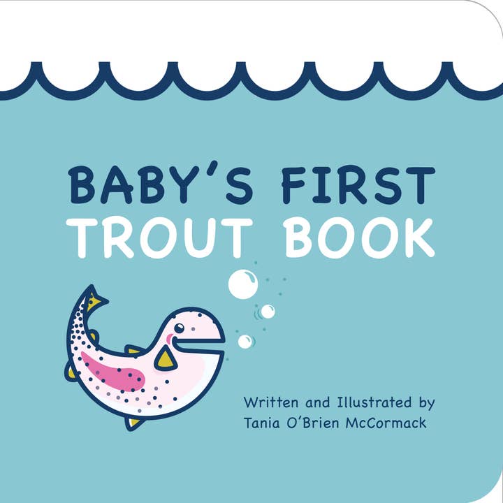 Brookie Designs - Wholesale Baby & Toddler Book (0-2) - Baby's First Trout Board Book1