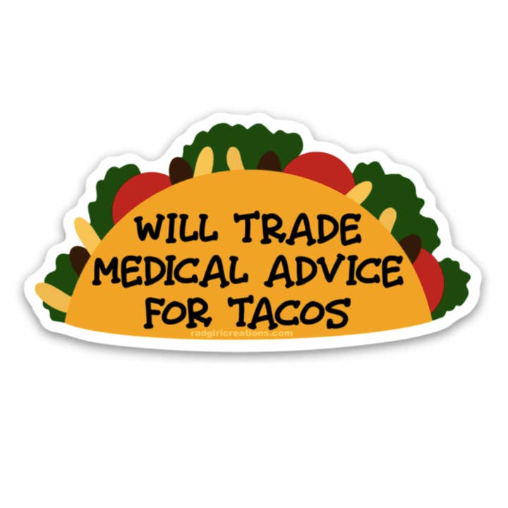Medical Advice for Tacos Decal for wholesale by Rad Girl Creations