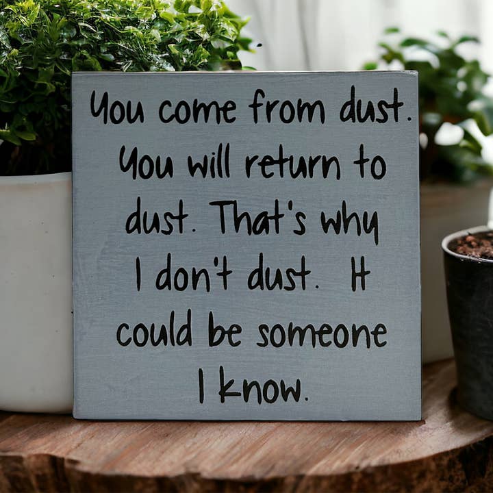 Inkwood Crafters - Wholesale Wall Sign - You Come From Dust - Funny Rustic Wood Sign Everyday Decor3