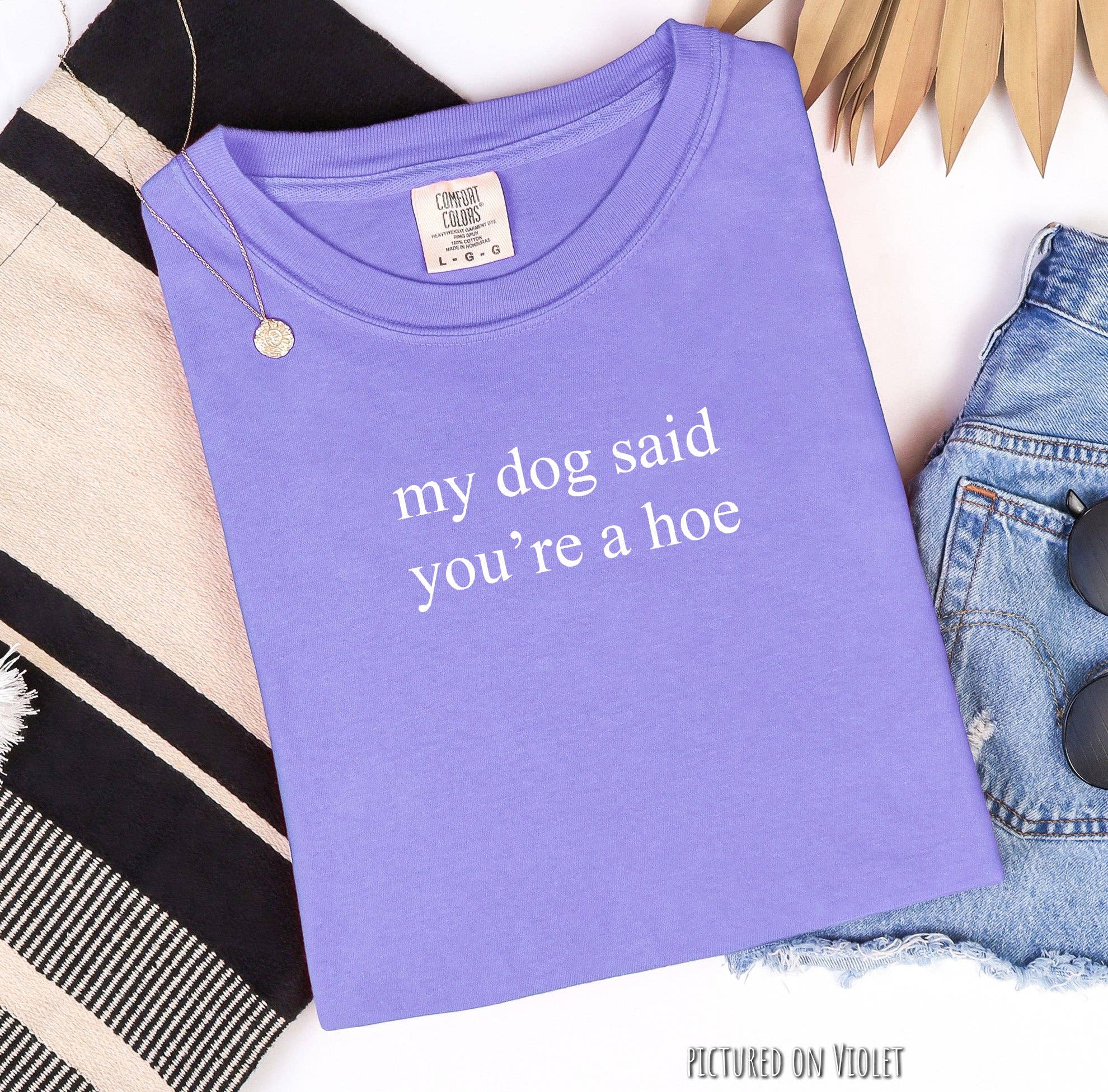 Blue Giraffe Inc - Wholesale Shirt - Women's - My Dog Said You're A Hoe Minimalist T-Shirt4