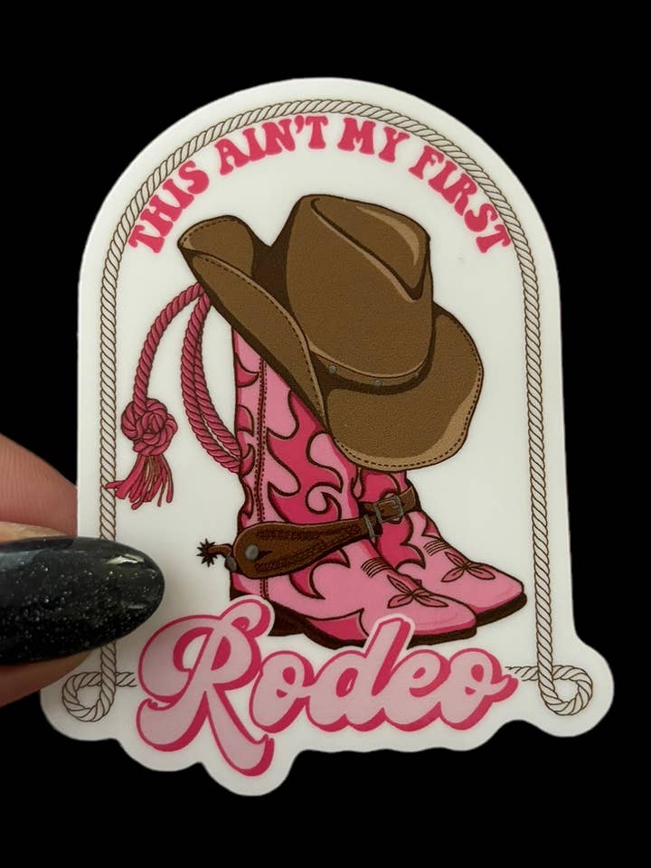 This ain’t my first rodeo Vinyl Sticker for wholesale by I Will Cut You Creations