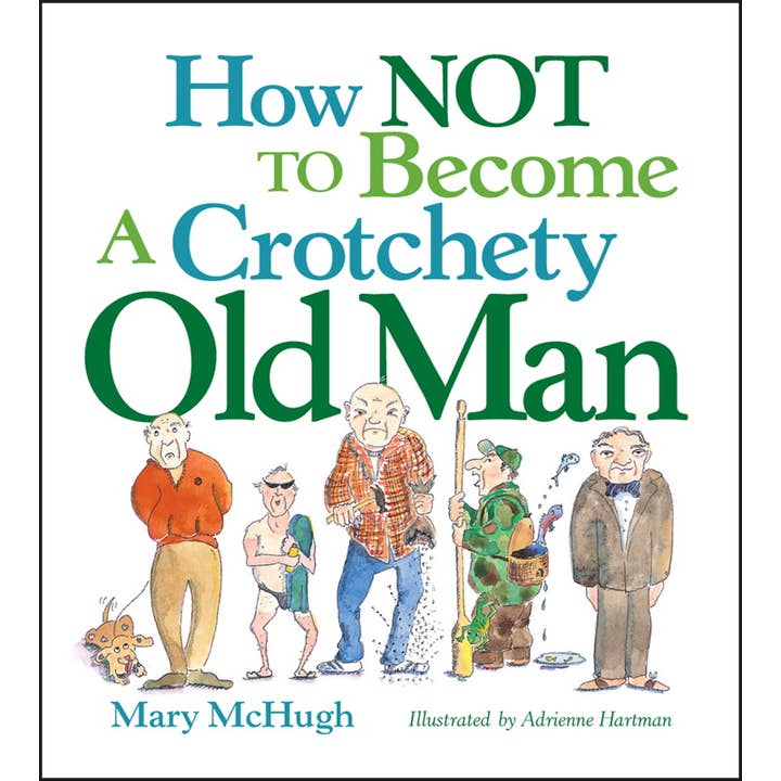 Simon & Schuster - Wholesale Book - Adult - How Not to Become a Crotchety Old Man by Mary McHugh