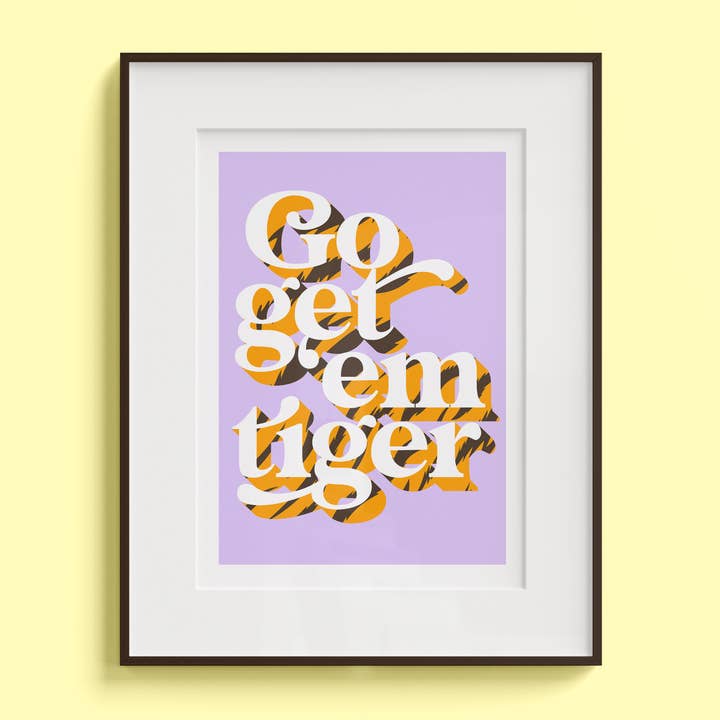 Go Get Em’ Tiger Art Print for wholesale by Hands & Hearts