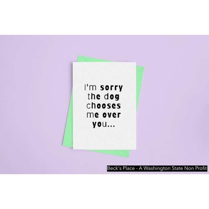 Sinto muito que o cachorro me escolha em vez de você - Cartão com tema de cachorro - por Beck's Place por atacado de Beck's Place - A Human-Based Non Profit
