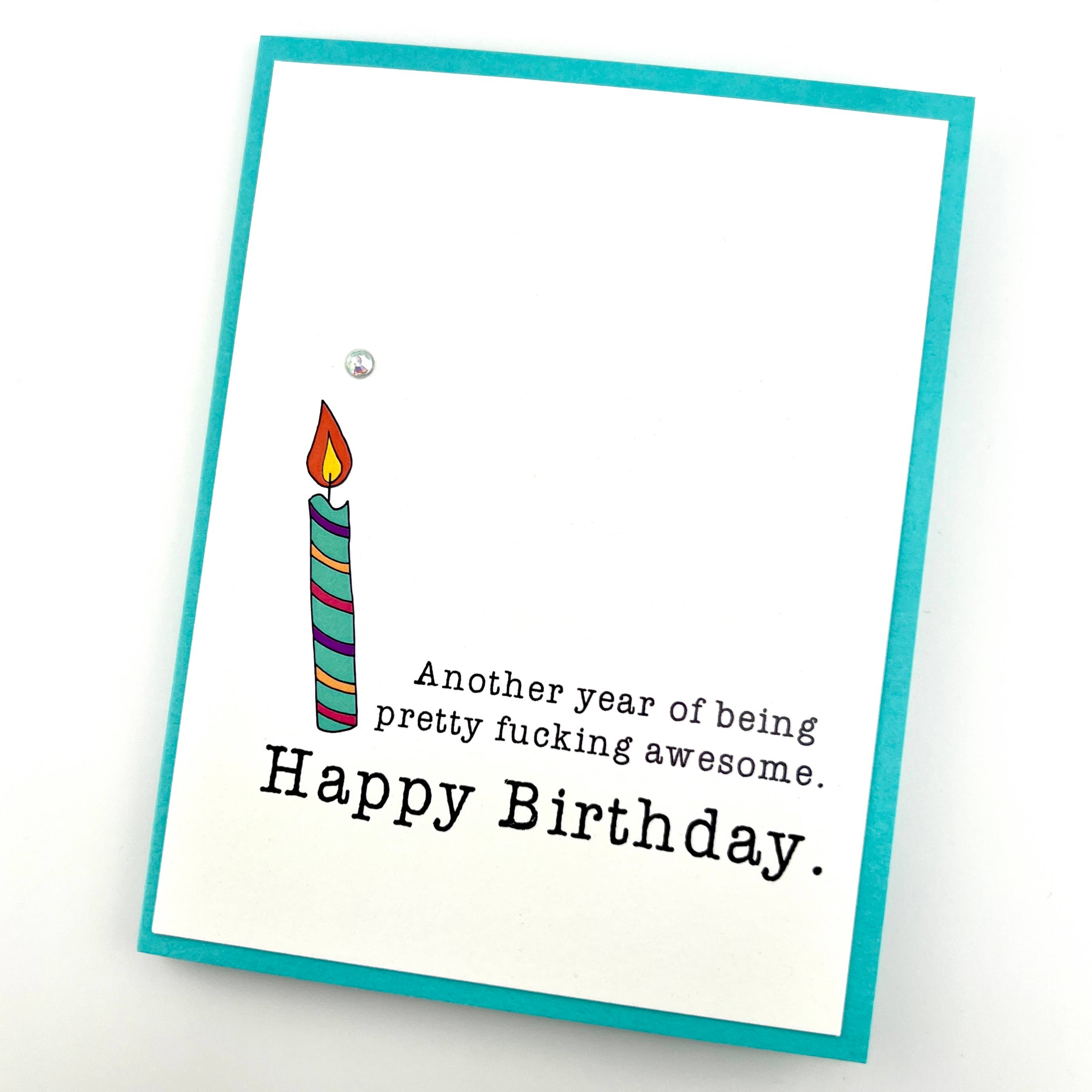 Muddy Mouth Cards - Wholesale Birthday Card - Birthday Another Year Being Fucking Awesome Card1