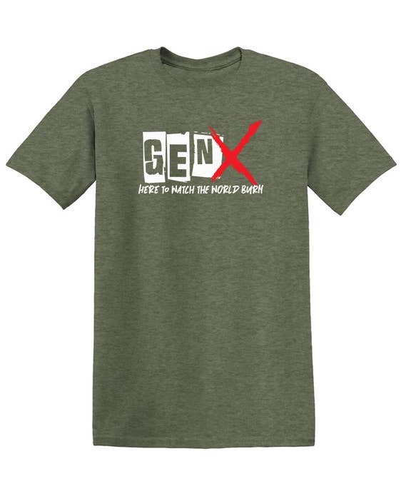 Feelin Good Tees - Wholesale Screen Printed T-Shirt - Unisex - Gen X Here To Watch The World Burn19