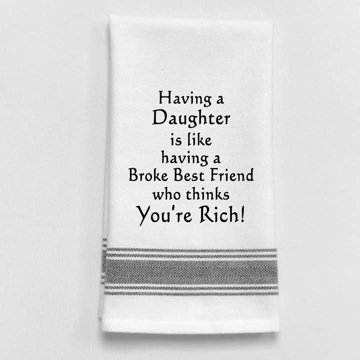 BB-H-89 White Kitchen Towel "Having a daughter is..." for wholesale by Wild Hare Designs