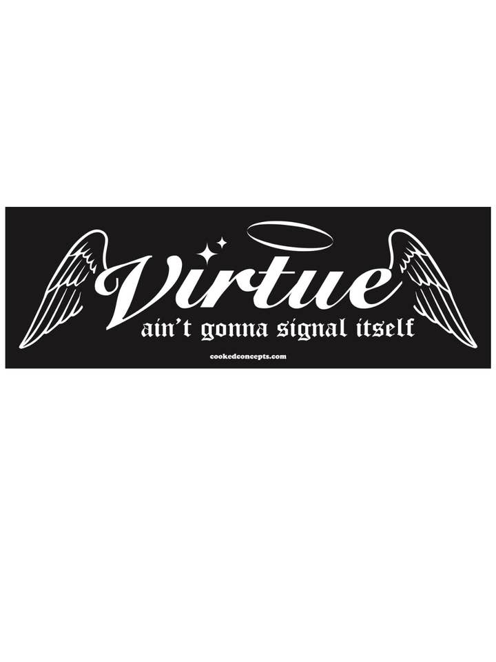 La virtud no se va a señalar sola Pegatina para parachoques para venta al por mayor de Cooked Concepts
