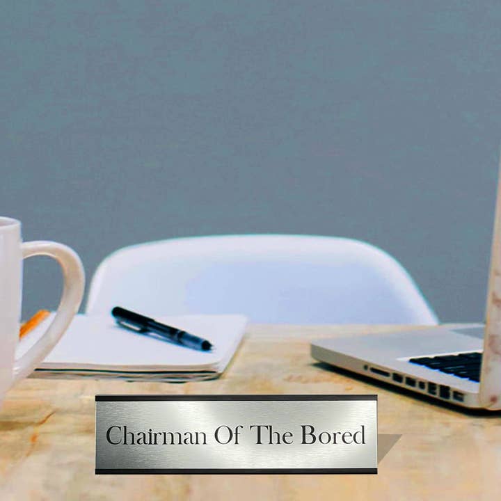 Chairman of the Bored - Office Desk Plate for wholesale by Calm Down Caren