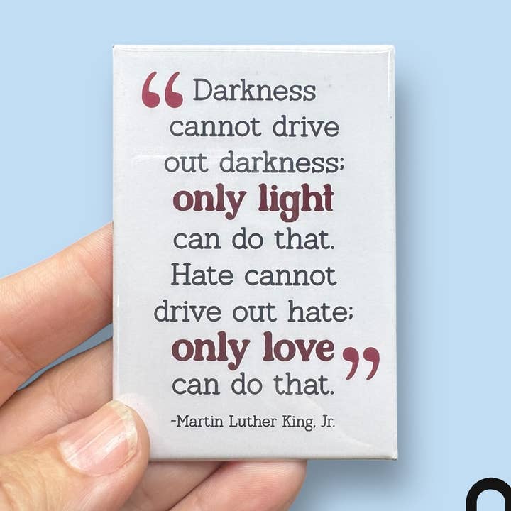darkness cannot drive out darkness rectangle magnet for wholesale by Anthem Sticker Company