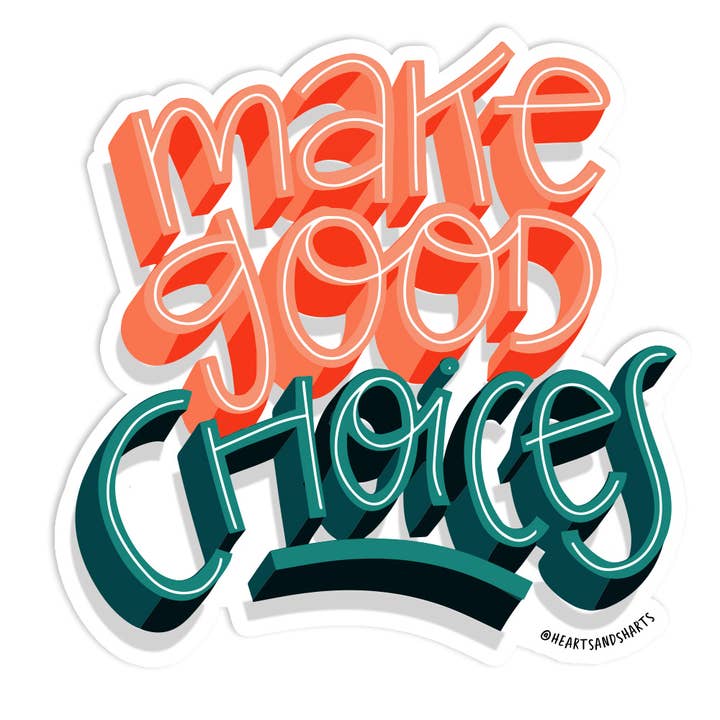 MAKE GOOD CHOICES STICKER for wholesale by Hearts and Sharts