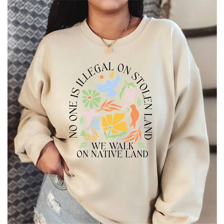 MAYA TX - Wholesale Graphic Sweatshirt - Unisex - No Human Is Illegal on Stolen Land Sweatshirt & Hoodie X6181