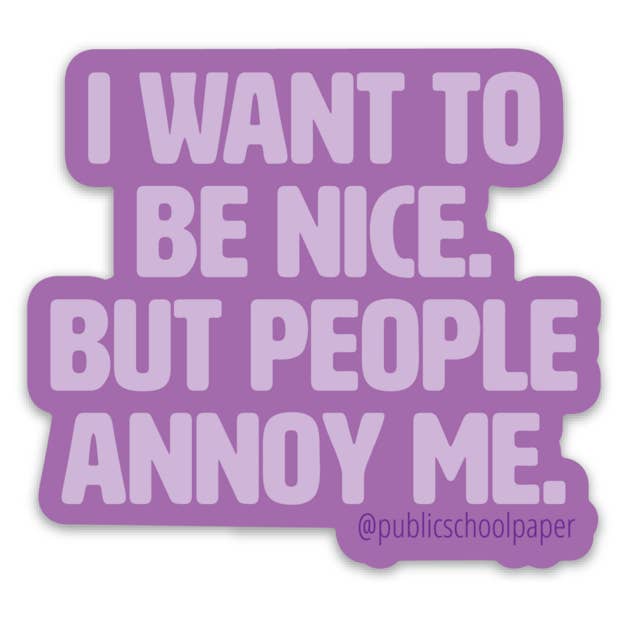 People Annoy Me Vinyl Sticker for wholesale by Public School Paper Co.