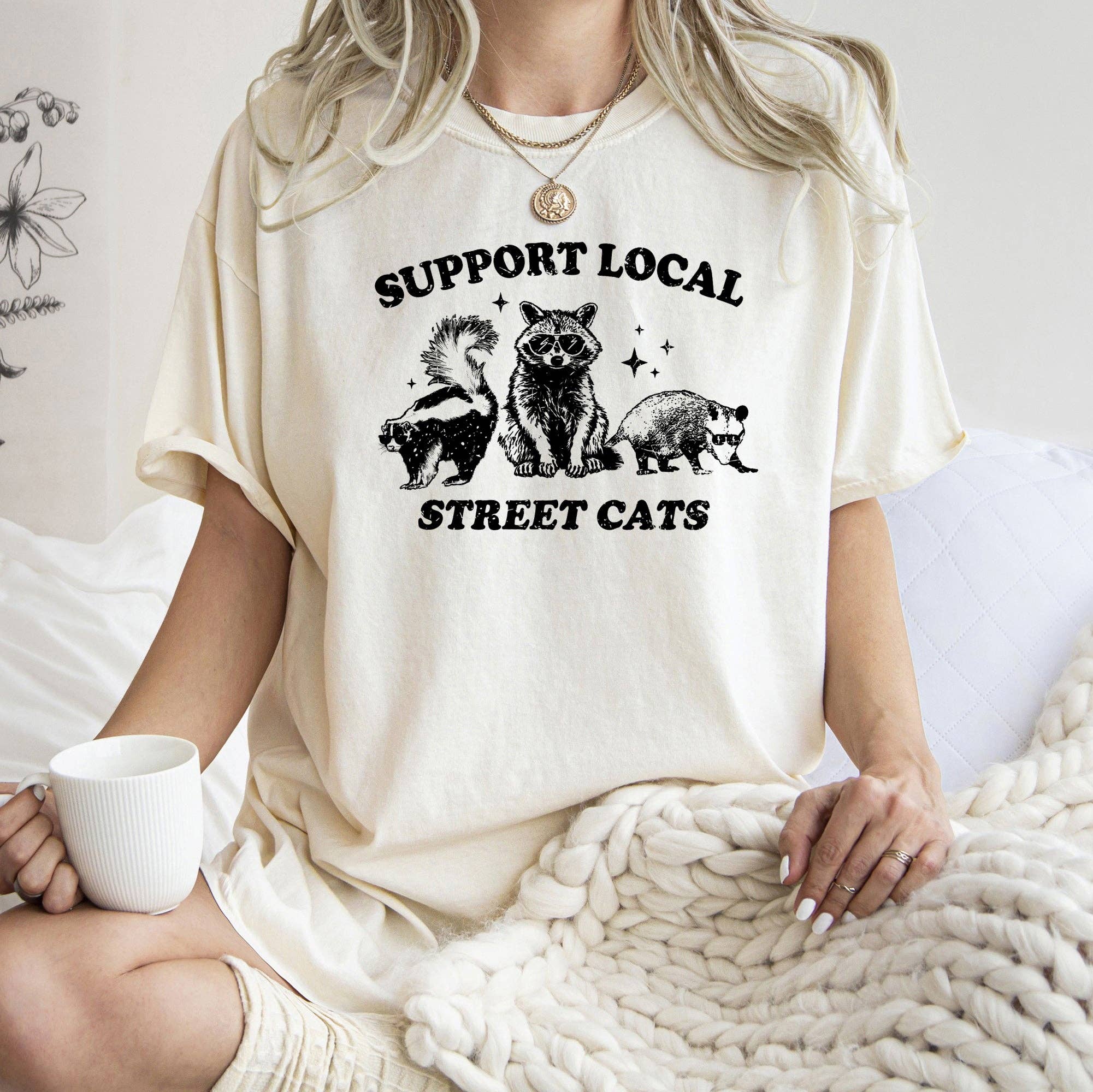 Refinery Number One LLC - Wholesale Tunic - Women's - Support Local Street Cats, Raccoon, Skunk, Possum, Meme, Funny, Aesthetic, Comfort Colors Tshirt6