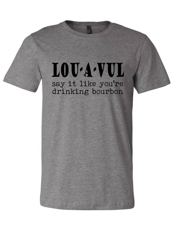 LOU-A-VUL Say It Like You're Drinking Bourbon Unisex T-Shirt for wholesale by Buy Socks You All