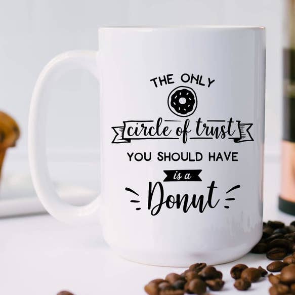 Circle of Trust Donut 15oz Coffee Mugs for wholesale by SheMugs