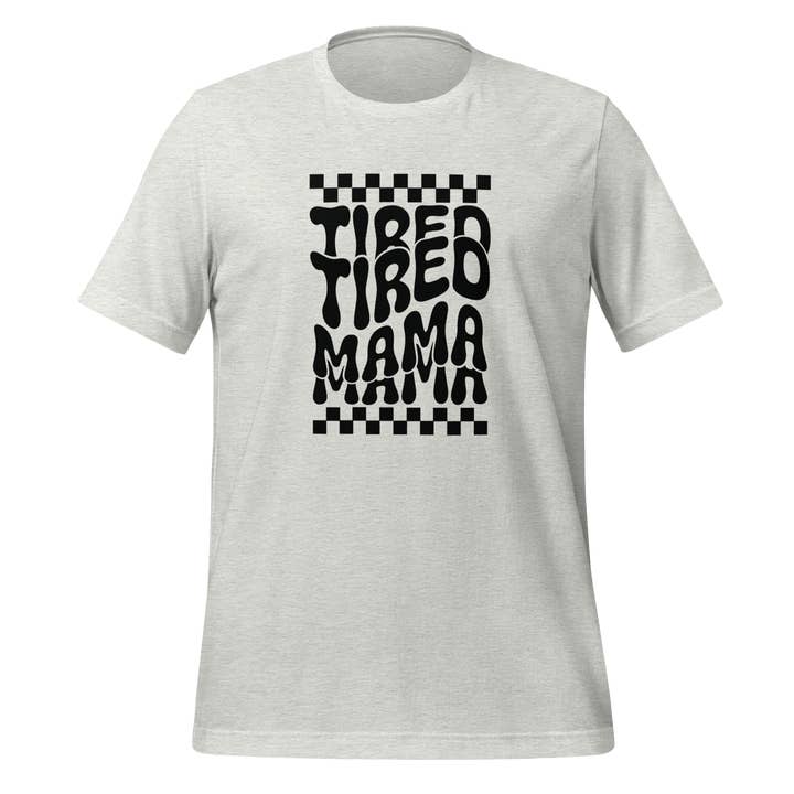 Aspen+Ember - Wholesale Screen Printed T-Shirt - Women's - Mama Tired shirt-Short sleeve mama shirt-Mama graphic tee