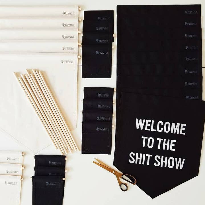 Handmade Welcome to The Shit Show Banner - Handmade Fabric W for wholesale by Matriarch Handmade