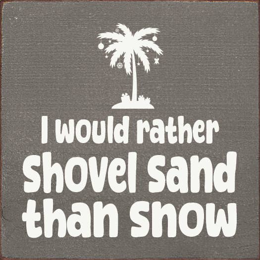 SAWDUST CITY - Venta al por mayor Letreros - Letrero «Prefiero palear arena que nieve»0