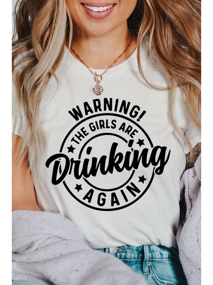 COLORBEAR - Wholesale T-Shirt (Graphic) - Women's - WARNING! THE GIRLS ARE DRINKING AGAIN Graphic Tee11