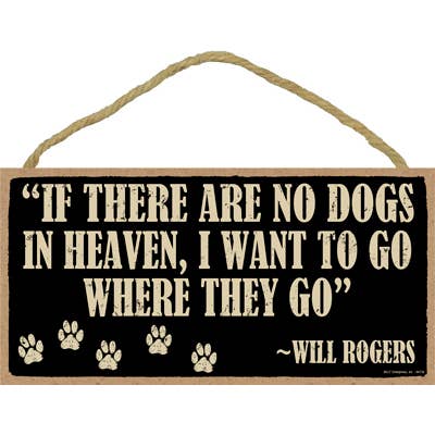 SJT Enterprises, Inc. - Vente Pancarte - S'il n'y a pas de chiens au paradis, je veux aller où ils vont -