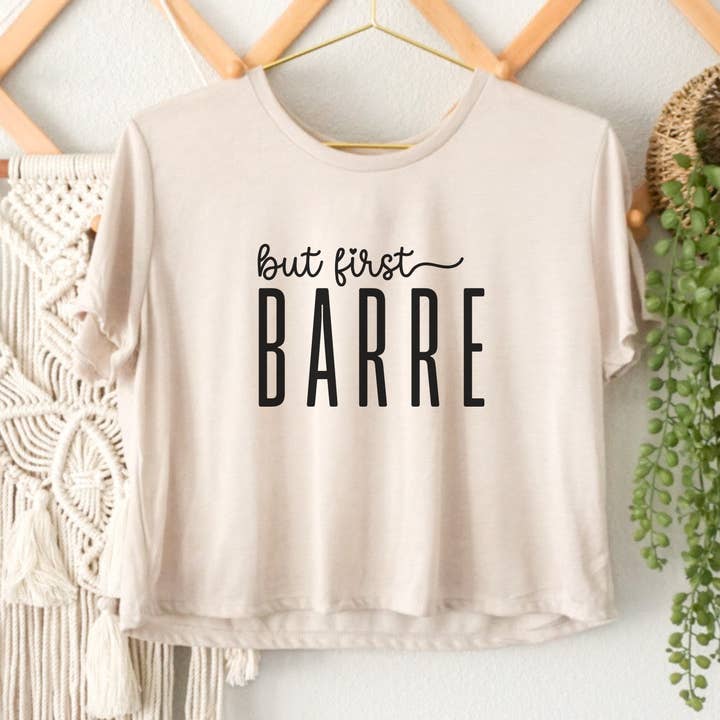 Barre Crop Top – But First Barre – Fitness Apparel for wholesale by Stiles Tee Co.
