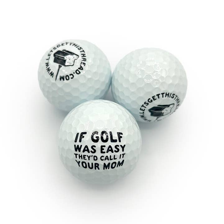 If Golf Was Easy They'd Call it your Mom Golf Balls (3 Pack) for wholesale by Let's Get This Thread