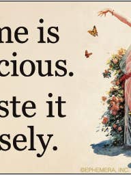 STICKER: Time is precious. Waste it wisely. for wholesale by Ephemera