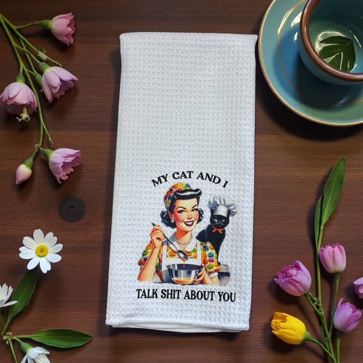 My Cat And I Talk Shit About You | Kitchen Towel for wholesale by Corksee