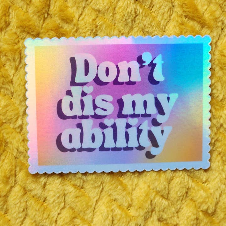 Luxe Trauma - Wholesale Sticker - Don't dis my ability sticker disability awareness disabled