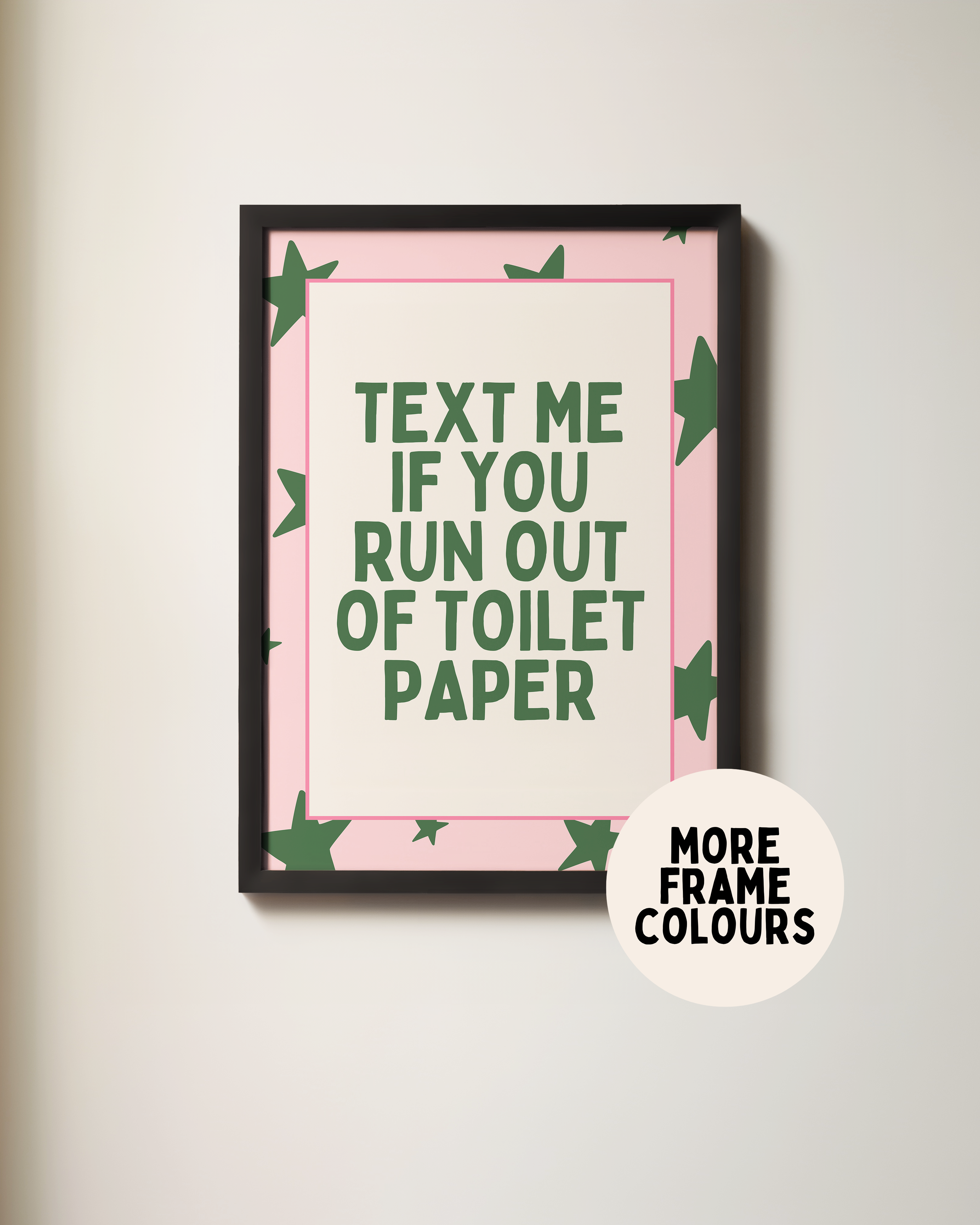 Wisdom and Wonder Designs – wholesale Art print – Text Me If You Run Out Of Toilet Paper | Forest Green & Blush | Art Print6