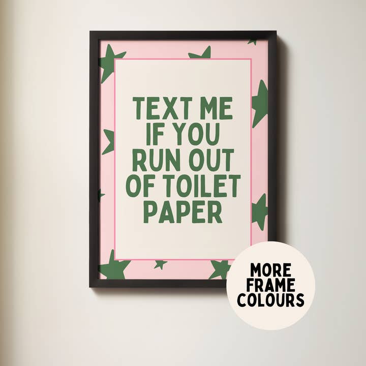 Wisdom and Wonder Designs - Wholesale Art Print - Text Me If You Run Out Of Toilet Paper | Forest Green & Blush | Art Print6