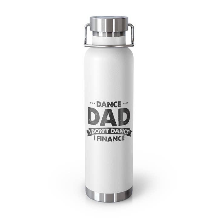 Bouteille isotherme sous vide en cuivre de 22 oz, danse humoristique, papa, je ne danse pas, je finance, fête, papa, nouveauté, fête de la famille, mari, papa, humour, grand-père, hommes pour la vente par Teegarb LLC
