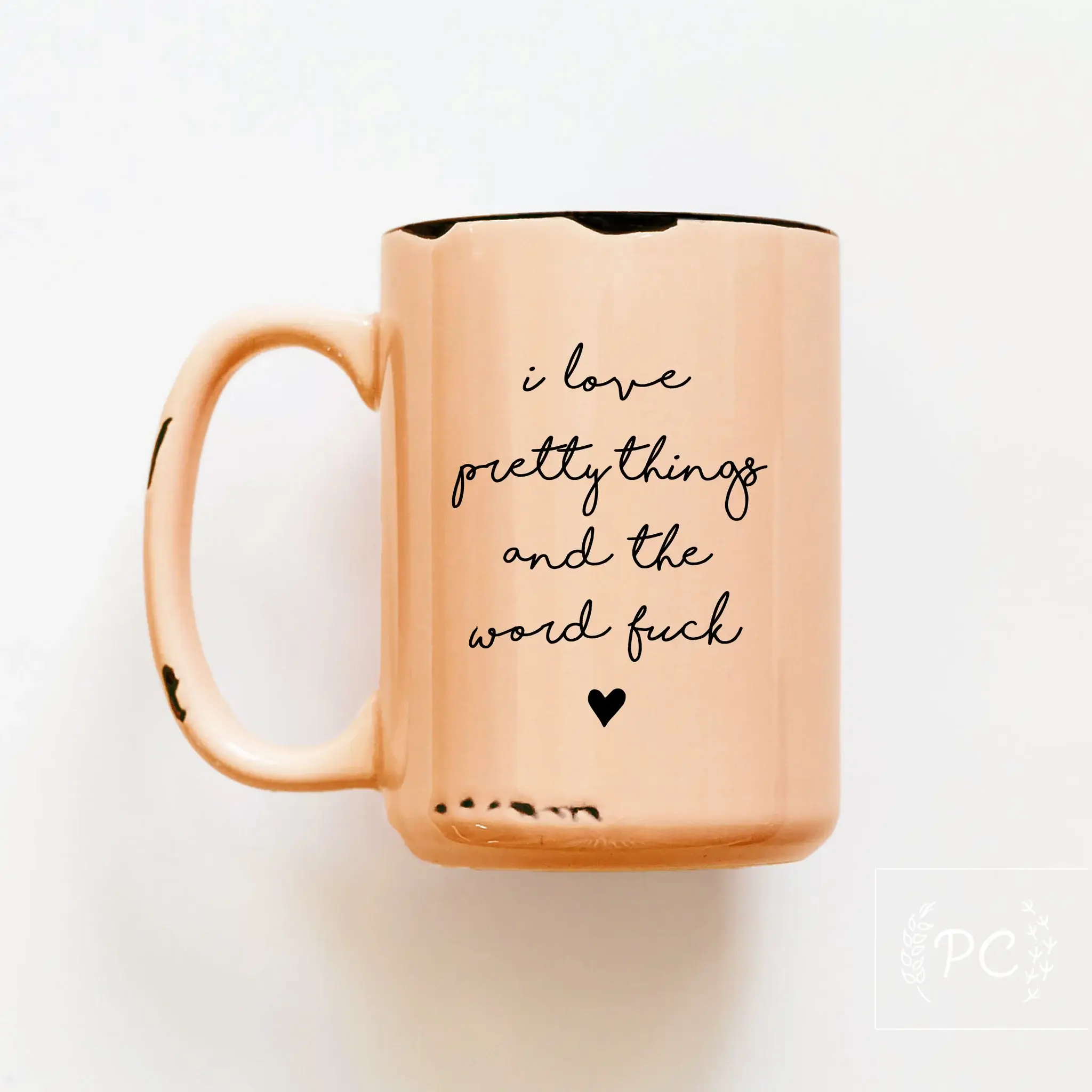 Prairie Chick Prints - Wholesale Coffee Mug - i love pretty things and the word fuck | ceramic mug4