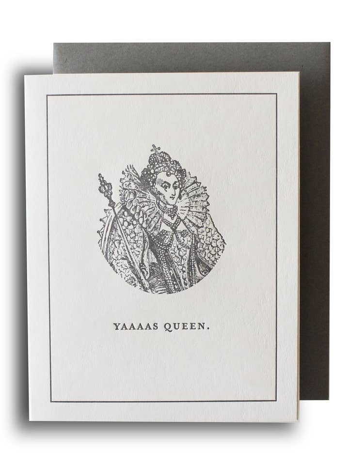 Yaaaas Queen Letterpress Card for wholesale by Igloo Letterpress