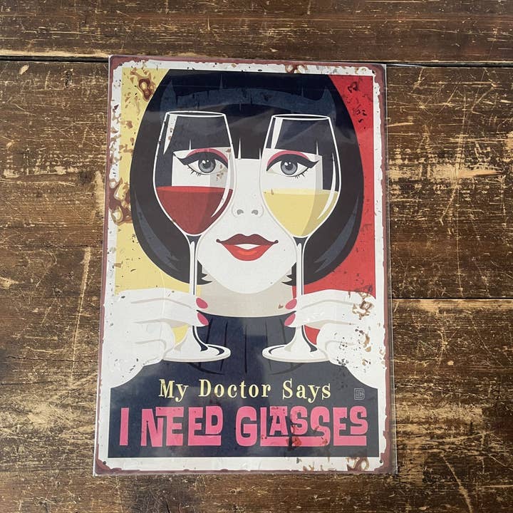 The British Metal Signs Company - Wholesale Sign - Doctor says i need Glasses - Wine Glass - Metal Sign Plaque
