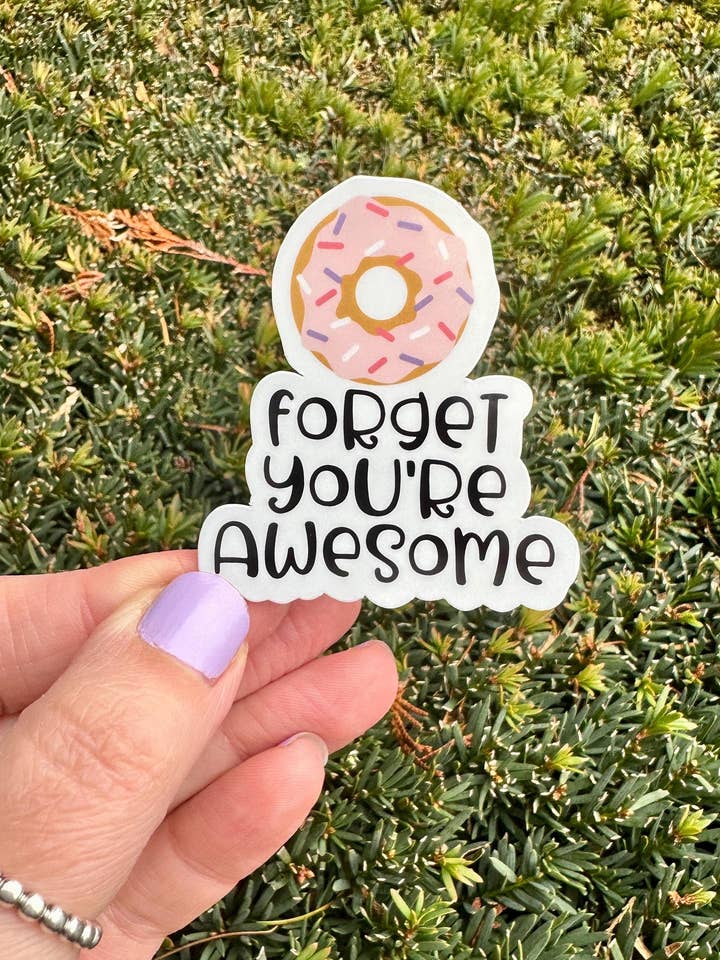 DONUT FORGET YOU'RE AWESOME STICKER for wholesale by The Haus of Holly