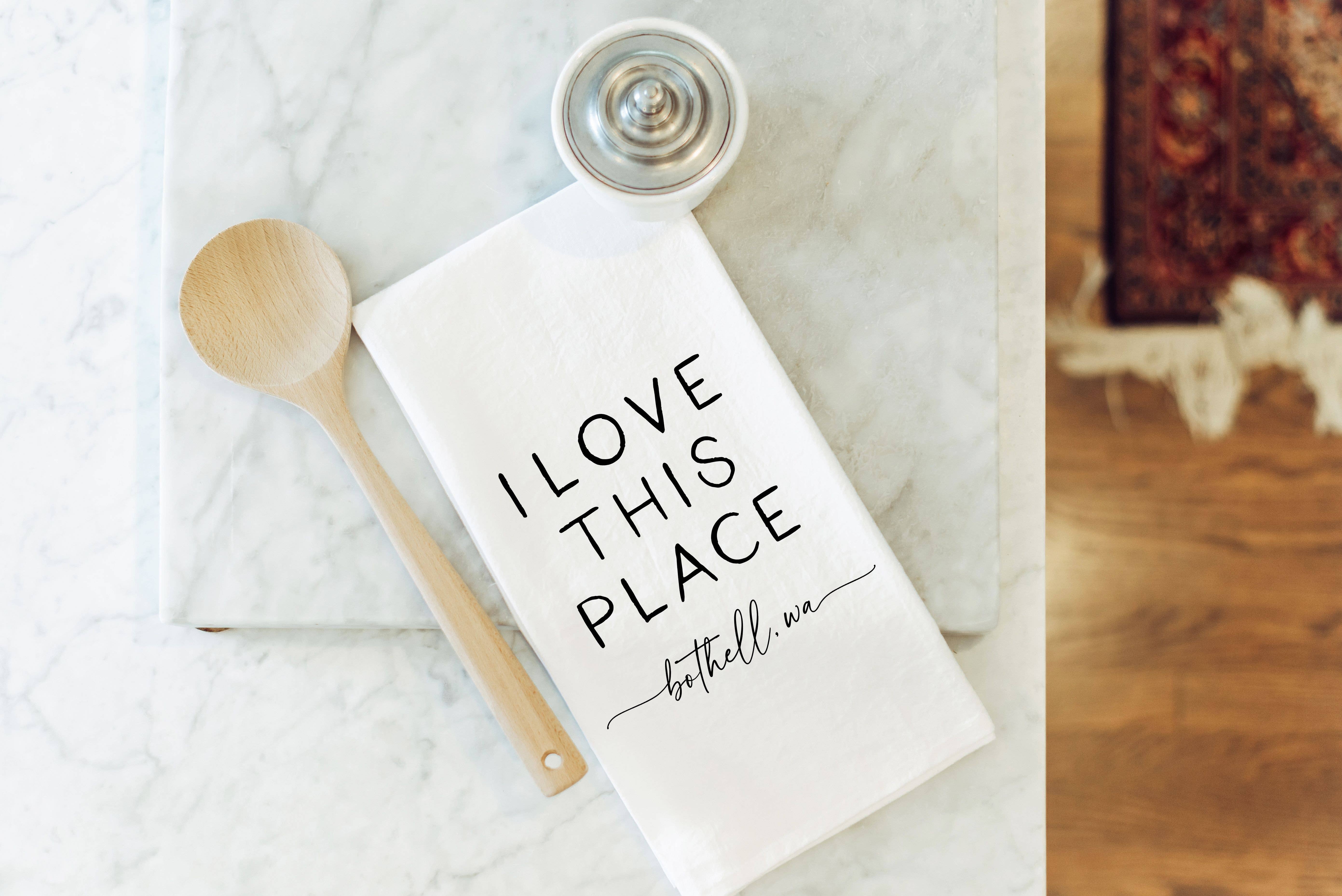 Porter Lane Home - Wholesale Tea towel - I Love This Place Custom Tea Towel1